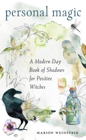 Personal Magic (A Modern-Day Book of Shadows for Positive Witches) by Marion Weinstein, 9781578637195