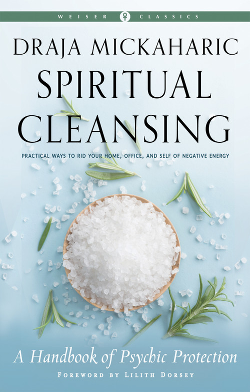 Spiritual Cleansing (A Handbook of Psychic Protection) by Draja Mickaharic, Lilith Dorsey, 9781578637287