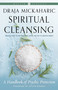 Spiritual Cleansing (A Handbook of Psychic Protection) by Draja Mickaharic, Lilith Dorsey, 9781578637287