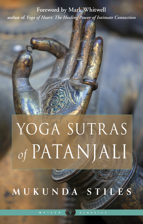 Yoga Sutras of Patanjali by Mukunda Stiles, Mark  Whitwell, 9781578637300