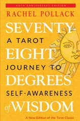 Seventy-Eight Degrees of Wisdom (Hardcover Gift Edition) (A Tarot Journey to Self-Awareness) by Rachel Pollack, 9781578637348