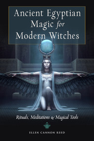 Ancient Egyptian Magic for Modern Witches (Rituals, Meditations, and Magical Tools) by Ellen Cannon Reed, 9781578637379