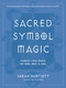 Sacred Symbol Magic (Harness Their Power for Mind, Body, and Soul) by Sarah Bartlett, 9781578637386