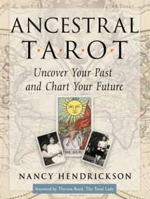 Ancestral Tarot (Uncover Your Past and Chart Your Future) by Nancy Hendrickson, Theresa Reed, 9781578637416