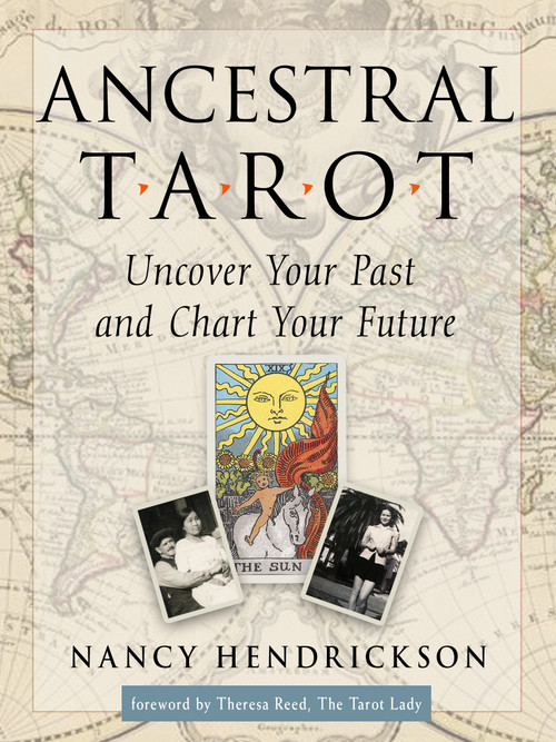 Ancestral Tarot (Uncover Your Past and Chart Your Future) by Nancy Hendrickson, Theresa Reed, 9781578637416