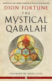 The Mystical Qabalah by Dion Fortune, Judika Illes, Stuart R. Harrop, 9781578637522