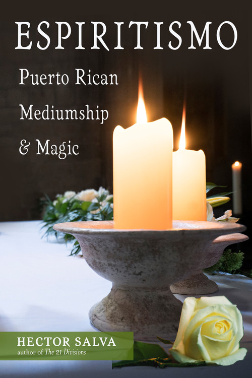 Espiritismo (Puerto Rican Mediumship & Magic) by Hector Salva, 9781578637577