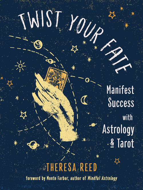 Twist Your Fate (Manifest Success with Astrology and Tarot) by Theresa Reed, Monte Farber, 9781578637683