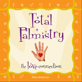 Total Palmistry (The Love Connection) by Rafe Anderson, 9781590030288
