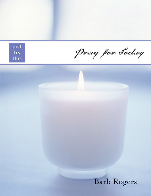Pray for Today by Barb Rogers, 9781590030745