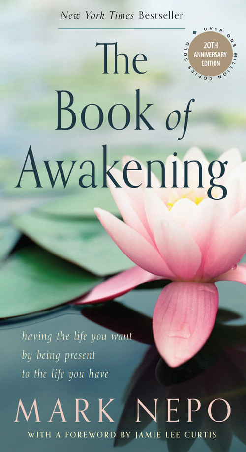 The Book of Awakening (Six-Pack) (Having the Life You Want by Being Present to the Life You Have) by Mark Nepo, Jamie Lee Curtis, 9781590035078