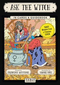 Ask The Witch Tarot (Tarot Wisdom from a Timeless Coven (78 Cards and Guidebook)) by Francesca Matteoni, Simone Pace, 9781590035276