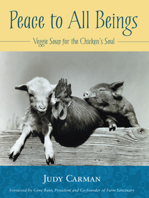 Peace to All Beings (Veggie Soup for the Chicken's Soul) by Judy Carman, 9781590560051