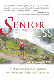 Senior Fitness (The Diet and Exercise Program for Maximum Health and Longevity) by Ruth  E. Heidrich, 9781590560747