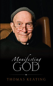 Manifesting God by Thomas Keating, 9781590560853