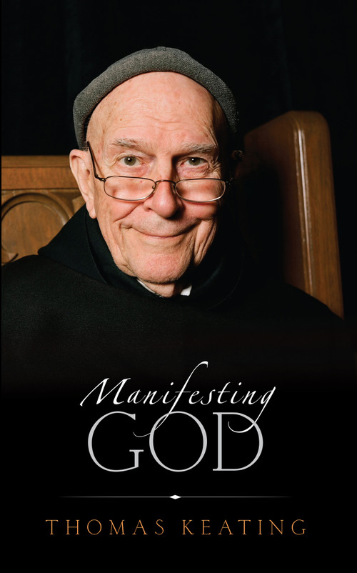 Manifesting God by Thomas Keating, 9781590560853