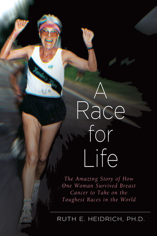 A Race for Life (A Diet and Exercise Program for Superfitness and Reversing the Aging Process) by Ruth  E. Heidrich, 9781590560976