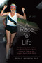 A Race for Life (A Diet and Exercise Program for Superfitness and Reversing the Aging Process) by Ruth  E. Heidrich, 9781590560976
