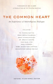 The Common Heart (An Experience of Interreligious Dialogue) by Netanel Miles-Yépez, 9781590560990