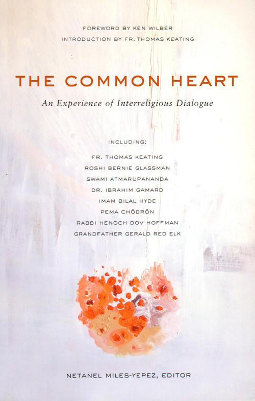 The Common Heart (An Experience of Interreligious Dialogue) by Netanel Miles-Yépez, 9781590560990