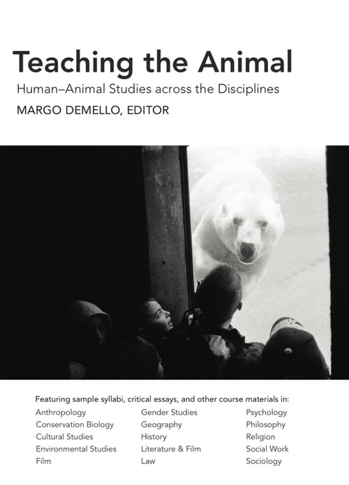 Teaching the Animal (Human-Animal Studies across the Disciplines) by DeMello Margo, 9781590561683