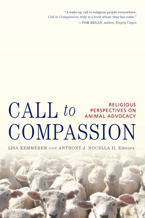 Call to Compassion (Religious Perspectives on Animal Advocacy) by Anthony J. Nocella, Lisa Kemmerer, 9781590561829