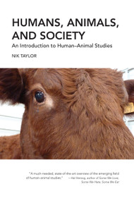 Humans, Animals, and Society (An Introduction to Human-Animal Studies) by Nik Taylor, 9781590564233