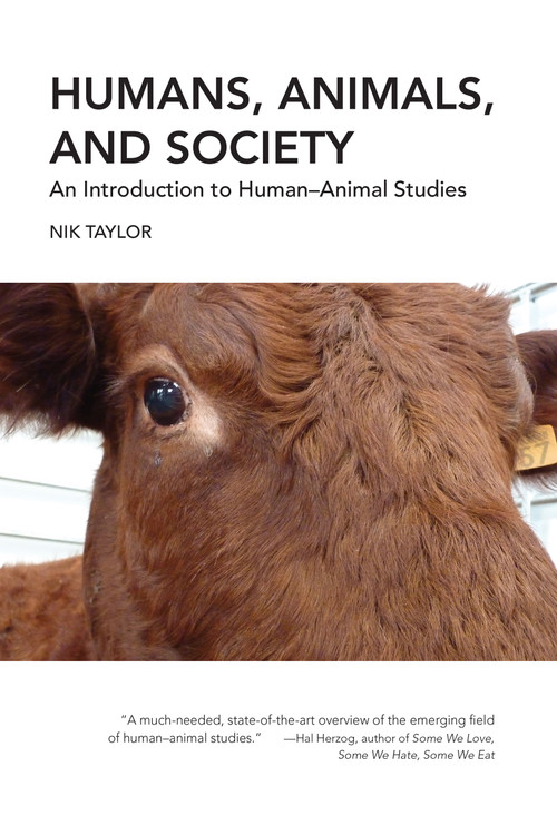 Humans, Animals, and Society (An Introduction to Human-Animal Studies) by Nik Taylor, 9781590564233