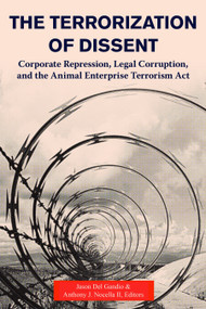 The Terrorization of Dissent (Corporate Repression, Legal Corruption, and the Animal Enterprise Terrorism Act) by Jason Del Gandio, Anthony J. Nocella, 9781590564301