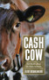 Cash Cow (Ten Myths about the Dairy Industry) by Élise Desaulniers, 9781590564936
