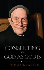 Consenting to God As God Is by Keating Thomas, 9781590565292