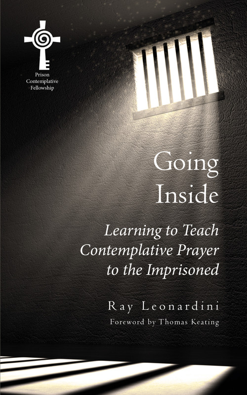 Going Inside (Learning to Teach Centering Prayer to Prisoners) by Ray Leonardini, 9781590565490