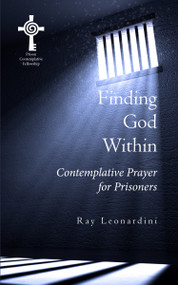 Finding God Within (Contemplative Prayer for Prisoners) by Ray Leonardini, 9781590565513