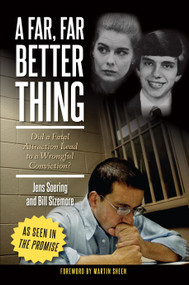 A Far, Far Better Thing (Did a Fatal Attraction Lead to a Wrongful Conviction?) by Jens Soering, Bill Sizemore, 9781590565643