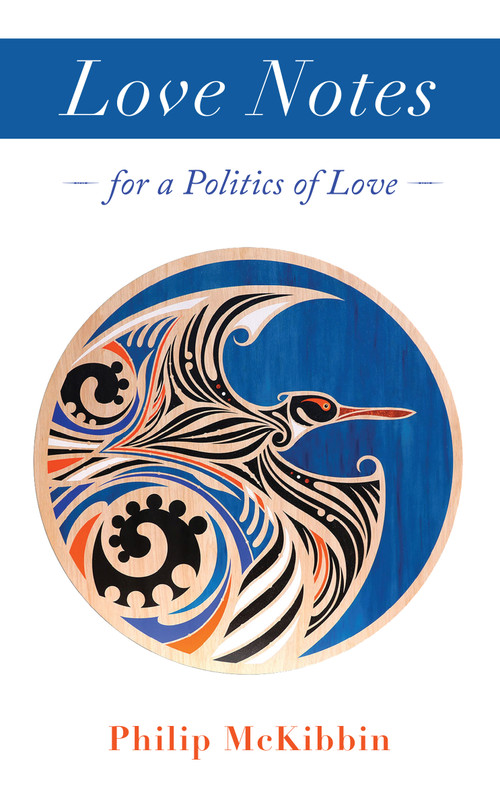 Love Notes (for a Politics of Love) by Philip McKibbin, 9781590565889