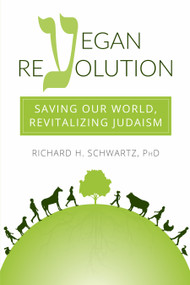 Vegan Revolution (Saving Our World, Revitalizing Judaism) by Richard H. Schwartz, 9781590566275