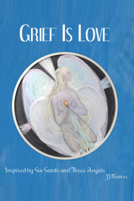 Grief Is Love by JJ Flowers, 9781590566411