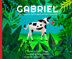 Gabriel (How Saving One Calf Changed an Entire Community) by Cheryl Moss, Irene Blasco, 9781590566725