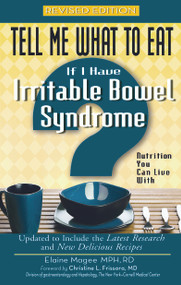 Tell Me What to Eat If I Have Irritable Bowel Syndrome, Revised Edition (Nutrition You Can Live With) by Elaine Magee, 9781601630209