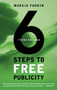 6 Steps to Free Publicity, Third Edition by Marcia Yudkin, 9781601630278