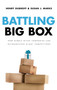 Battling Big Box (How Nimble Niche Companies Can Outmaneuver Giant Competitors) by Henry Dubroff, Susan J Marks, 9781601630285