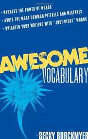 Awesome Vocabulary by Becky Burckmyer, Sage Stossel, 9781601630445