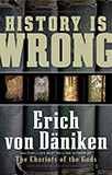 History Is Wrong by Erich von Daniken, 9781601630865