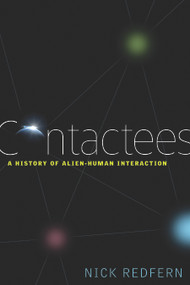 Contactees (A History of Alien-Human Interaction) by Nick Redfern, 9781601630964