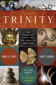 The Trinity Secret (The Power of Three and the Code of Creation) by Marie D. Jones, Larry Flaxman, 9781601631459