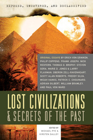 Exposed, Uncovered, & Declassified: Lost Civilizations & Secrets of the Past by Michael Pye, Kirsten Dalley, Erich von Däniken, Philip Coppens, Frank Joseph, 9781601631961