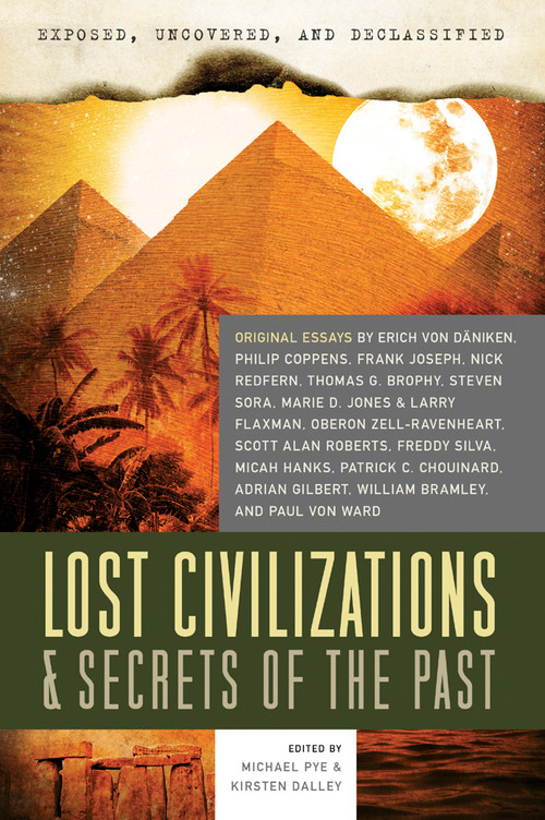 Exposed, Uncovered, & Declassified: Lost Civilizations & Secrets of the Past by Michael Pye, Kirsten Dalley, Erich von Däniken, Philip Coppens, Frank Joseph, 9781601631961