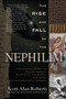 The Rise and Fall of the Nephilim (The Untold Story of Fallen Angels, Giants on the Earth, and Their Extraterrestrial Origins) by Scott Alan Roberts, Craig Hines, 9781601631978
