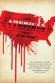 American Vampires (Their True Bloody History From New York to California) by Dr. Bob Curran, Daniels. Ian, 9781601632296