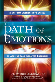 The Path of Emotions (Transform Emotions Into Energy to Achieve Your Greatest Potential) by Synthia Andrews, Iona Marsaa, 9781601632388